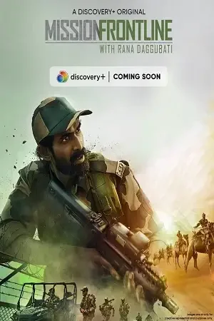 Download Mission Frontline with Rana Daggubati (2021) Season 1 Hindi Complete DSCV WEB Series 480p | 720p HDRip 16 mission frontline with rana daggubati 2021