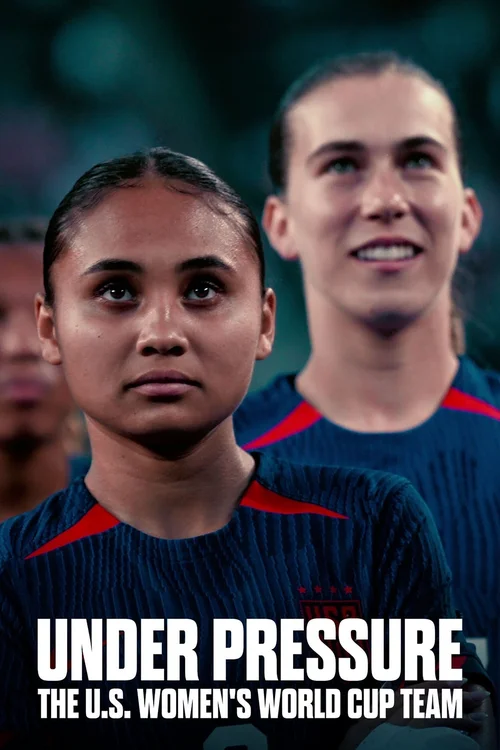 Download Under Pressure: The U.S. Women’s World Cup Team (2023) Season 1 Dual Audio {Hindi English} 720p | 1080p NF WEB DL 25 under pressure the u.s. women s world cup team 2023